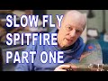 Can i make a spitfire fly slowly