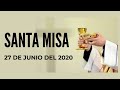 EN VIVO: Santa Misa del Sábado 27 de Junio (2020/06/27)