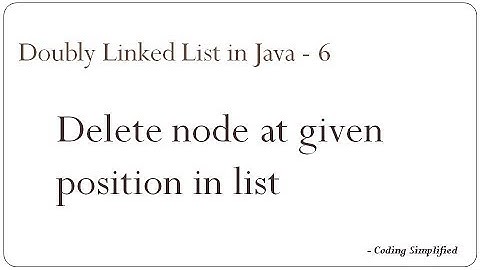 Doubly Linked List in Java - 6: Delete node at given position in list