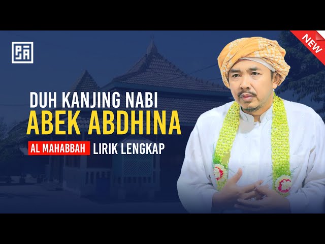 Duh kanjing nabi abe' abdhina LIRIK LENGKAP ( AL MAHABBAH ) class=