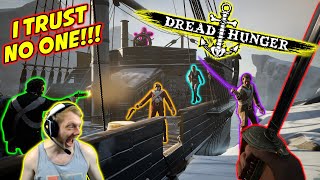 I TRUST NO ONE!!! | Dread Hunger (Highlights, Fails, and Funny Moments)