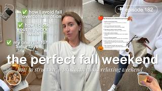 How to Structure the Perfect Fall Weekend | Intentional & Anti-Seasonal Overconsumption