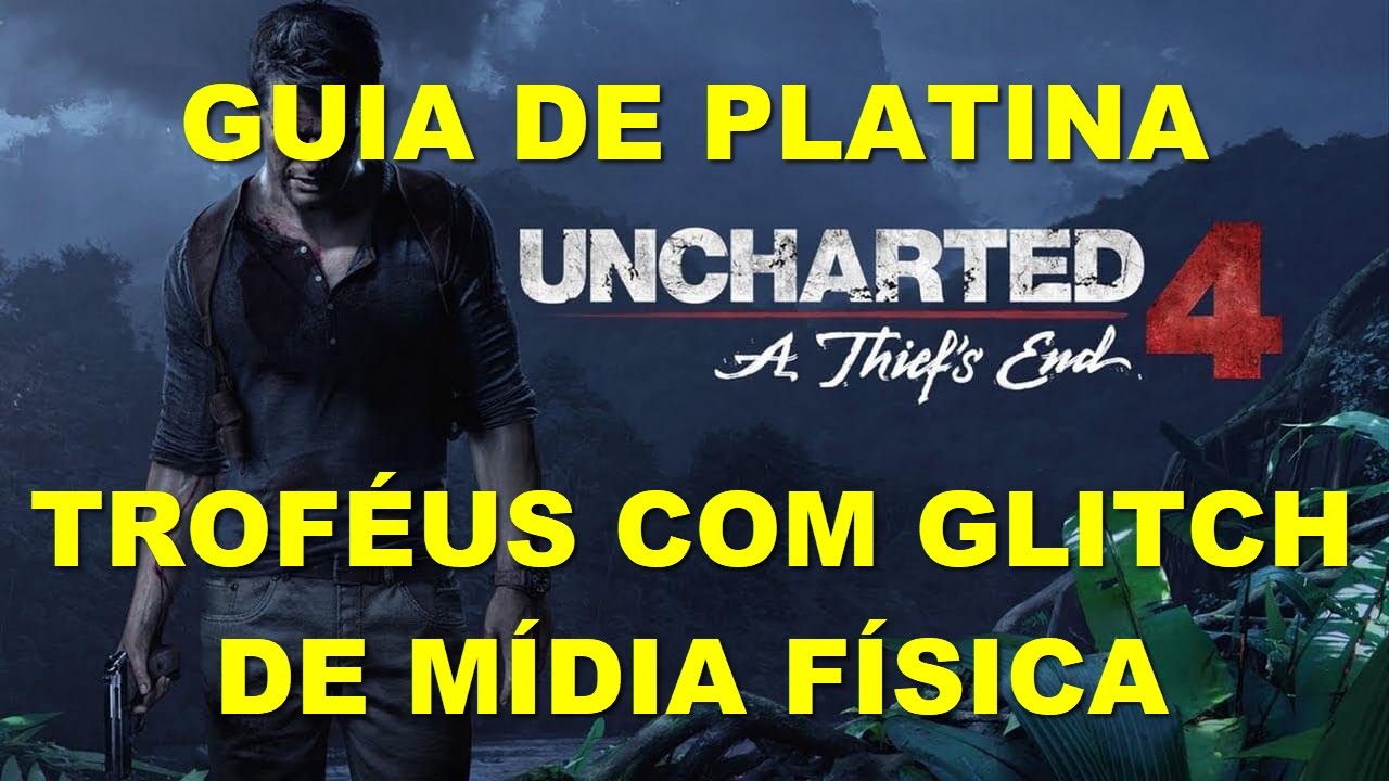 Uncharted 4: Troféus com glitch de mídia física 