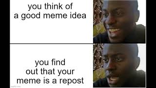 Meme compilation that I mostly stole in imgflip