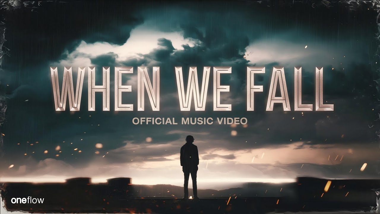 WHEN WE FALL - Official Lyric Video | OneFlow