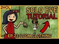 Crafting wool clothes, poi pack and basket hat on a loom - Solo Eve Tutorial in 2HOL - ep 23