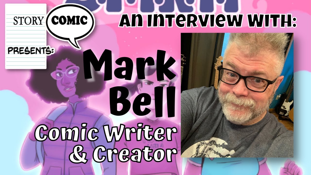 Storycomic Presents: Mark Bell, Comic Book Writer & Creator