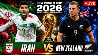 Iran Vs New Zealand LIVE | FIFA World Cup 2026 LIVE | Iran World Cup Match LIVE