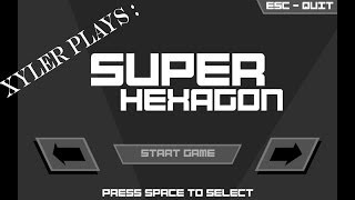 Xyler Plays Super Hexagon Hexagon Level