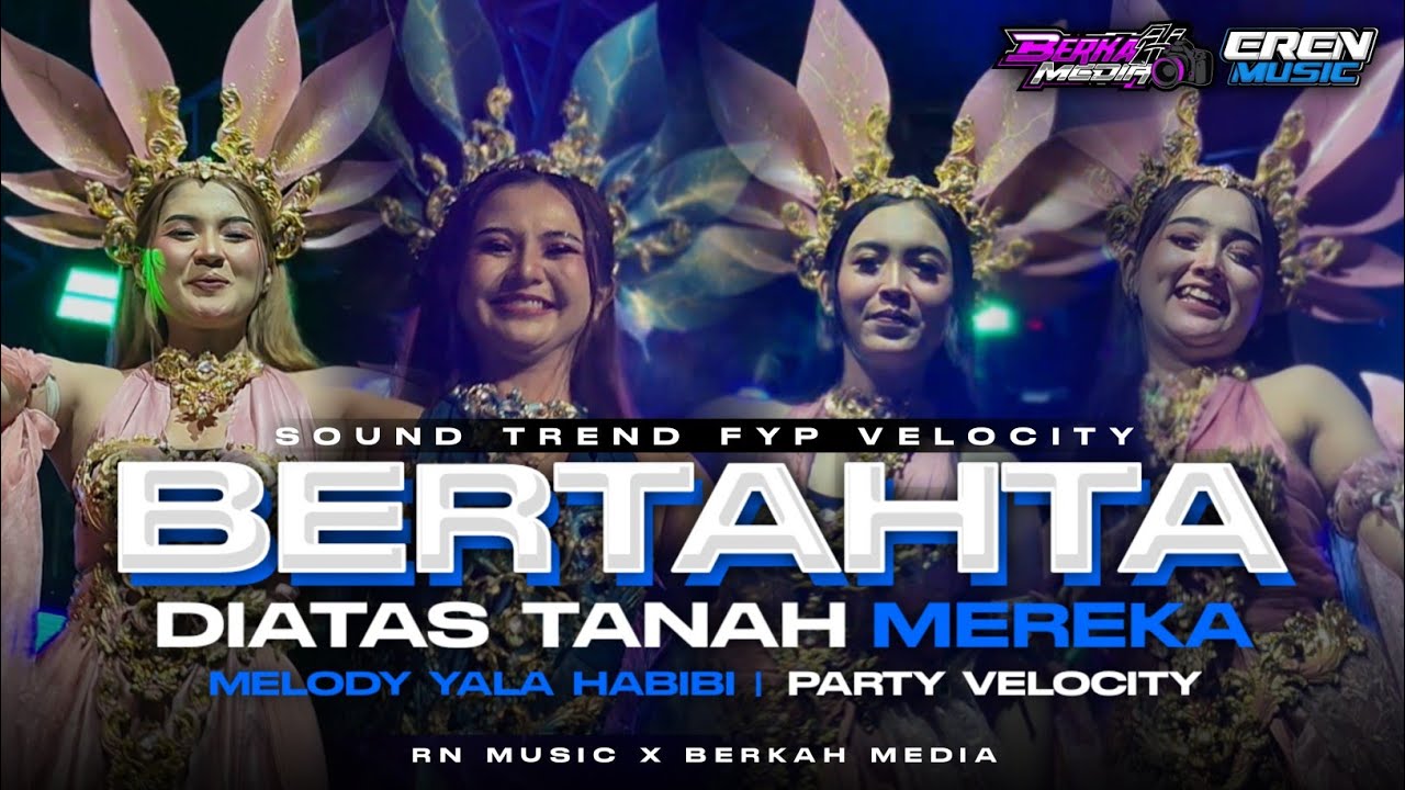 DJ BERTAHTA DIATAS TANAH MEREKA X YALA HABIBI VELOCITY PARTY FULL BASS FYP TIKTOK BY RN MUSIC