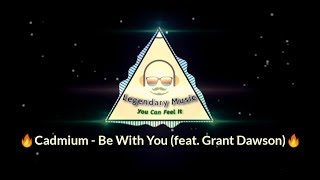 Cadmium - Be With You (feat. Grant Dawson) No Copyright Music