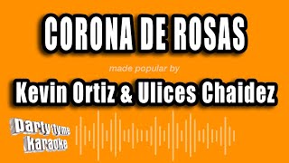 Download lagu Kevin Ortiz & Ulices Chaidez - Corona De Rosas (Versión Karaoke)