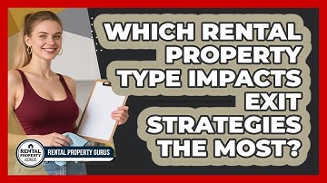 Which Rental Property Type Impacts Exit Strategies The Most? - Rental Property Gurus