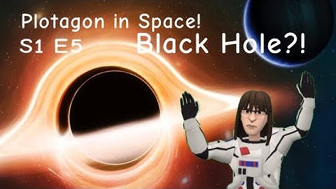 Plotagon in Space! S1 E5 / Black hole?!?!