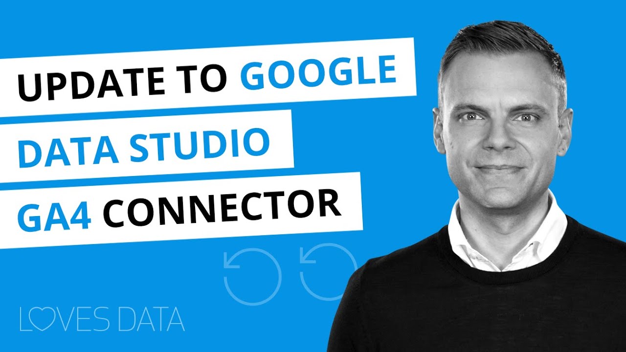 Update to Google Data Studio GA4 (Google Analytics 4) Connector - YouTube