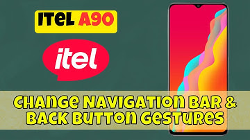 🔄 Change Navigation Bar & Back Button Gestures on Itel A90! ✅