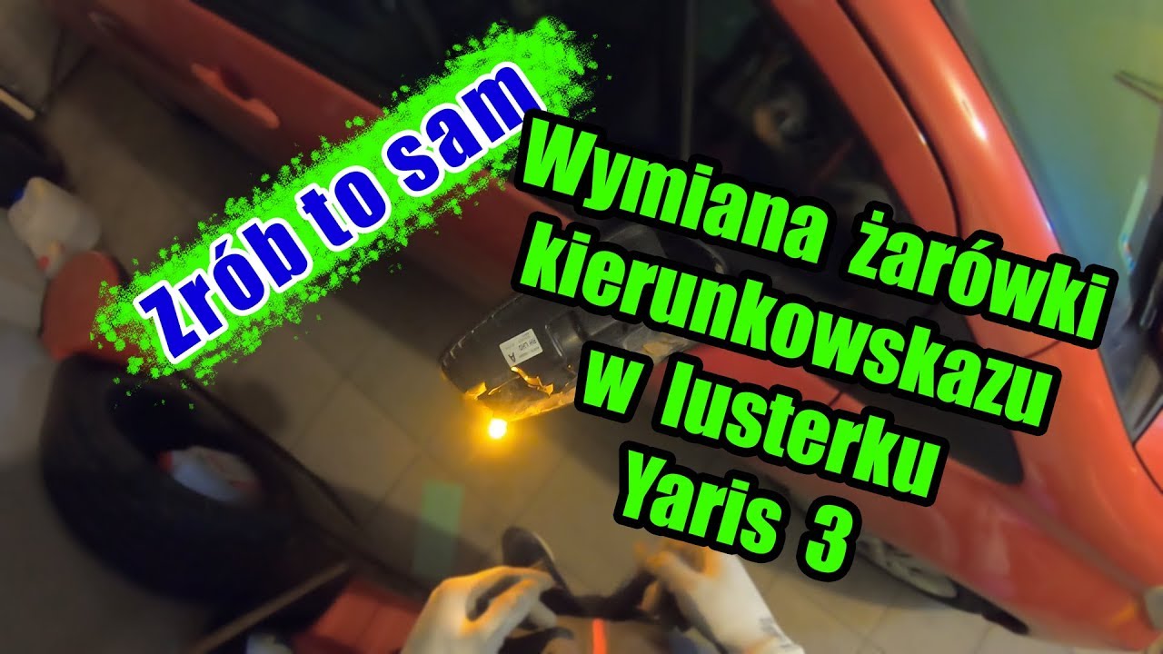 Wymiana żarówki kierunkowskazu w lusterku Toyota Yaris 3