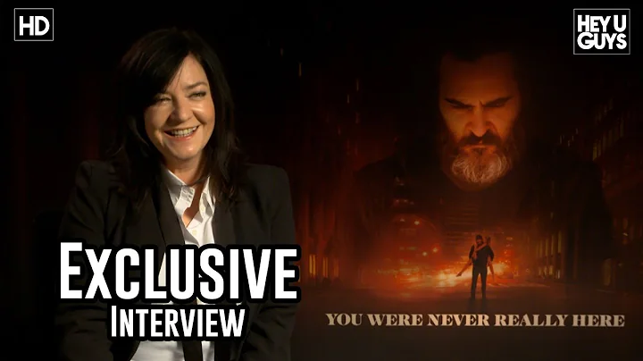 Lynne Ramsay - You Were Never Really Here Exclusive Interview