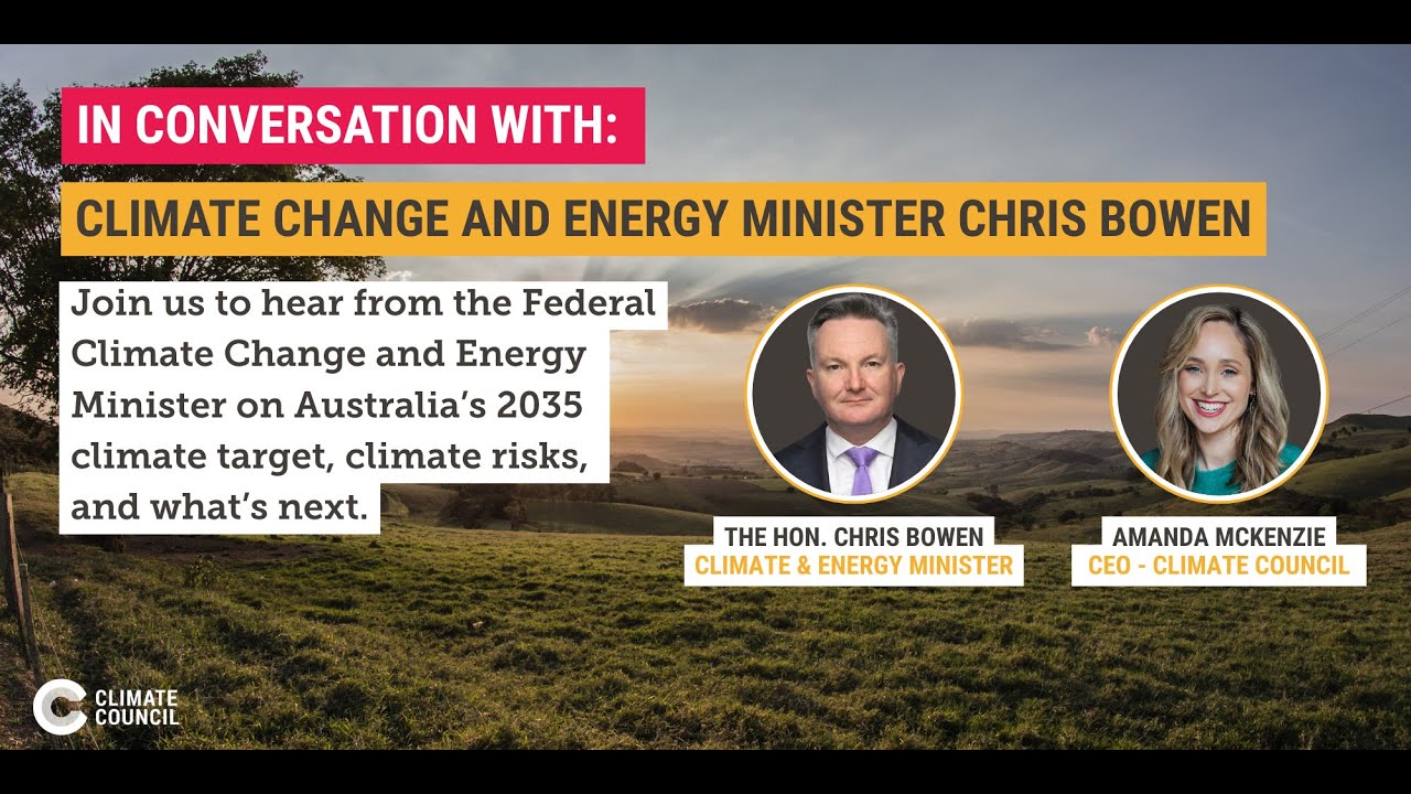 In Conversation with Climate Change and Energy Minister Chris Bowen ...