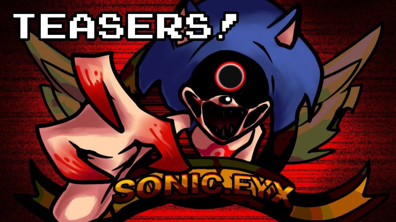 VS SONIC.EYX TEASERS!, ONE OF THE BEST EXE WILL HAVE ITS OWN FNF MOD