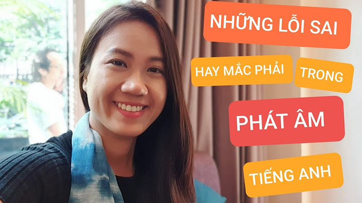 Những lỗi thường gặp trong phát âm tiếng anh