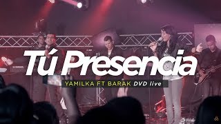 Vignette de la vidéo "Yamilka - Tu Presencia [Feat. Barak ] (DVD Live Incomparable)"