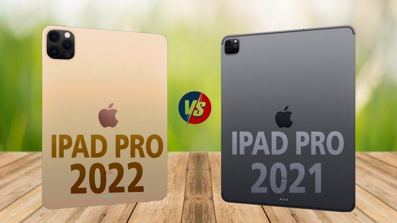 iPad Pro 2022 Vs iPad Pro 2021 Release Date and Price YouTube