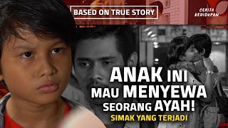 ANAKNYA PERGI UNTUK MENYEWA SEORANG AYAH, INI YANG DILAKUKAN IBUNYA!! | CERITA KEHIDUPAN EPS. 33