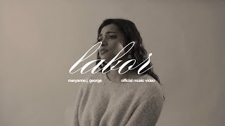 Labor - Maryanne J. George (Official Music Video)