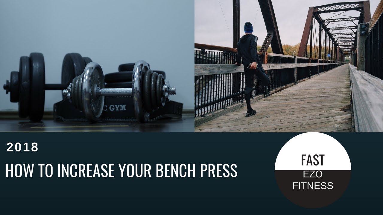 How To Increase Your Bench Press Fast Youtube