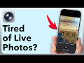 Tired Of Turning Off Live Photos Every Time On iPhone? Try This 2 Step Fix!