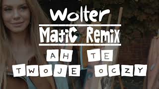 Wolter - Ah Te Twoje Oczy (MatiC Remix)