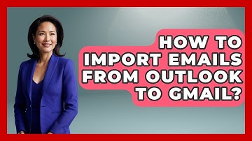 How To Import Emails From Outlook To Gmail? - TheEmailToolbox.com