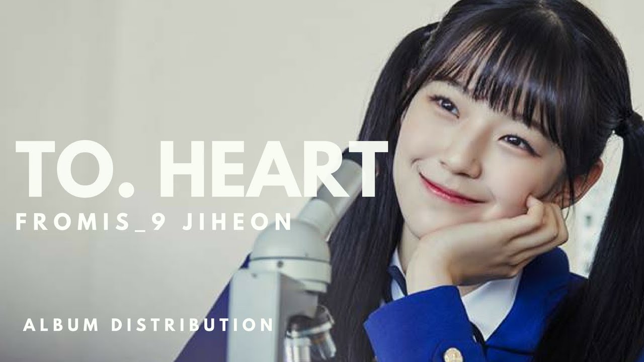 fromis_9 to heart ナギョン ハヨン JIHEON 지헌 (FROMIS_9 프로미스나인) - TO. HEART 투 하트 || Album