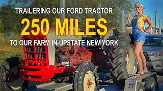 Trailering our Ford tractor 250 miles to New York (we've never used a trailer) [vlog 013]