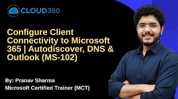 Configure Client Connectivity to Microsoft 365 | Autodiscover, DNS & Outlook