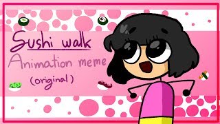 Sushi walk (Original) // animation meme