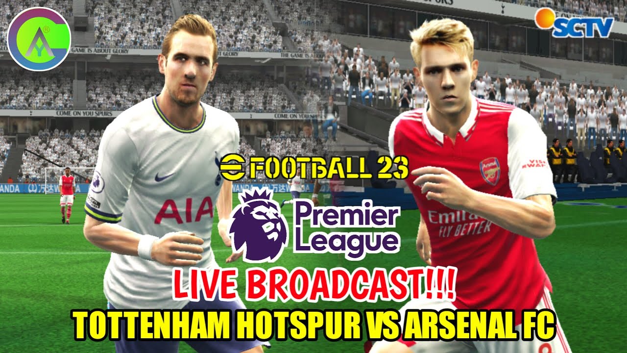Tottenham Hotspur vs Arsenal FC Gameplay Live Broadcast EPL eFootball 2023 Mod PC YouTube
