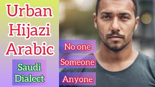 Someone\/Anyone\/No one | Urban Hijazi Arabic 🇸🇦