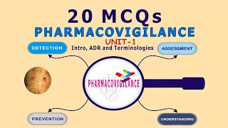 20 MCQs – PHARMACOVIGILANCE INTRODUCTION  ADR  TERMINOLOGIES - Unit 1