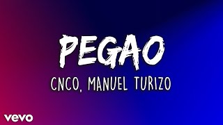 CNCO, Manuel Turizo - Pegao (Letra/Lyrics) | Latino Letra