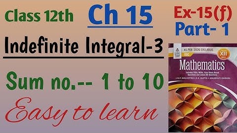 Isc math class 12 integration| indefinite Integral-3 ch 15 ex 15f sum no 1 to 10| book by s chand