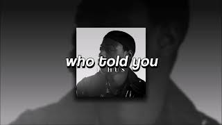 J Hus + Drake, Who Told You | sped up | Resimi