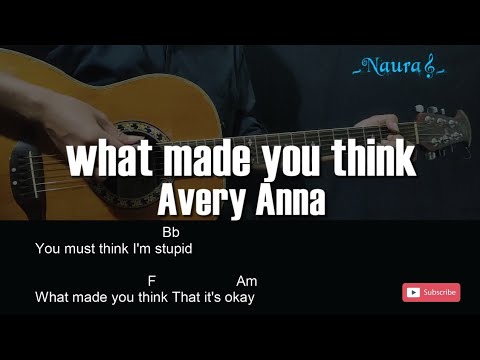 Avery Anna - what made you think Guitar Chords Lyrics