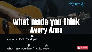Avery Anna - what made you think Guitar Chords Lyrics