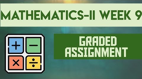 MATHS-2  WEEK-9 GRADED ASSIGNMENT #iitmadras #iitm