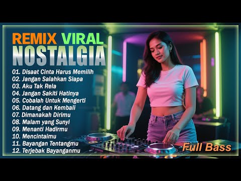DJ REMIX NOSTALGIA NONSTOP TERBARU  REMIX LAGU LAWAS TEMBANG KENANGAN