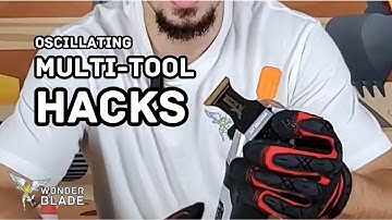 Oscillating Multi Tool HACKS to Make your Life EASIER - WonderBlade™