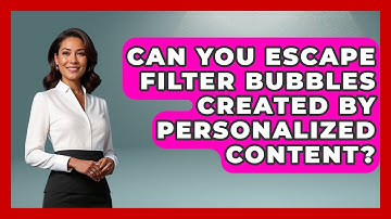 Can You Escape Filter Bubbles Created By Personalized Content? - Media Literacy For Everyone