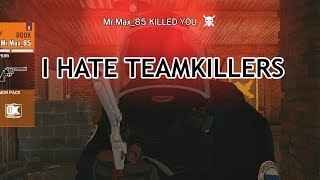 I HATE TEAMKILLERS